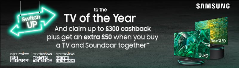 Claim up to £300 Cashback on Selected Samsung TVs and Soundbars